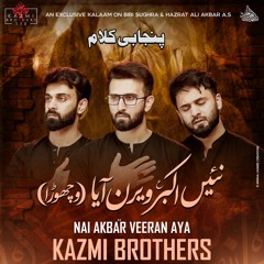 Nai Akbar (a.s) Veeran Aya  --  Punjabi Vichora  --  Kazmi Brothers  --  2024