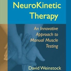 READ KINDLE PDF EBOOK EPUB NeuroKinetic Therapy: An Innovative Approach to Manual Mus