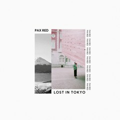 Pax Red - Lost in Tokyo (Future Lofi)