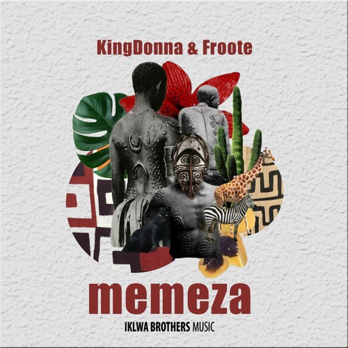 KingDonna & Froote - Memeza