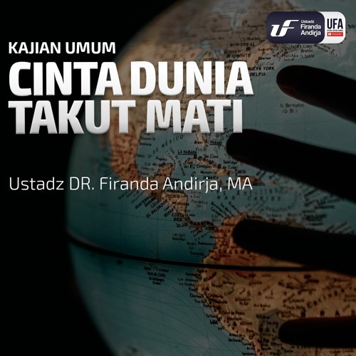 Stream Episode Cinta Dunia Takut Mati Ustadz Dr Firanda Andirja M A By Dr Firanda Andirja M A Podcast Listen Online For Free On Soundcloud