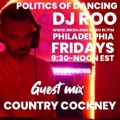 DJ Roo- Politics of Dancing 3/15/24 guest Country Cockney