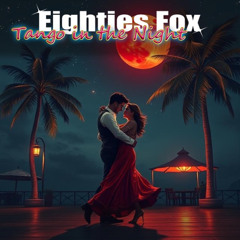 Eighties Fox - Tango in the Night