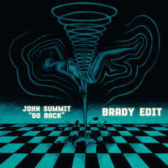 John Summit - Go Back [BRADY Edit]