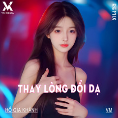 Thay Lòng Đổi Dạ (Remix)