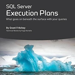 [GET] KINDLE PDF EBOOK EPUB SQL Server Execution Plans: Third Edition by  Grant Fritchey 📂