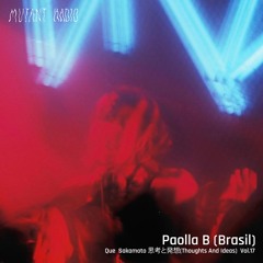 Paolla B (Brasil) - Que Sakamoto 思考と発想(Thoughts And Ideas)Vol.17 [08.02.2024]