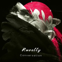 Ruvelly - Conversation