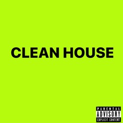 CLEAN HOUSE