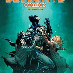[PDF] ❤️ Read Batman: Detective Comics (2016-) Vol. 1: Mythology by  Peter J. Tomasi,Doug Mahnke