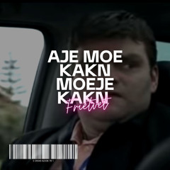 AJE MOE KAKN MOEJE KAKN