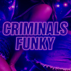 Criminals Funky - Slower