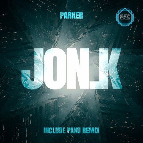 Jon.K - Parker (Original mix) [Slow Cycle Records]