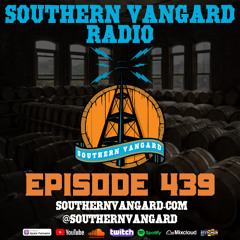 Episode 439 - Southern Vangard Radio