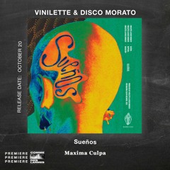 PREMIERE CDL \\ Vinilette & Disco Morato - Sueños [MAXIMA CULPA] (2021)