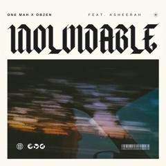 One Mah, Obzen - Inolvidable (feat. Asheerah)