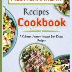 {⚡EPUB⚡} ❤READ❤ Mediterranean Recipes Cookbook: A Culinary Journey through Sun-K