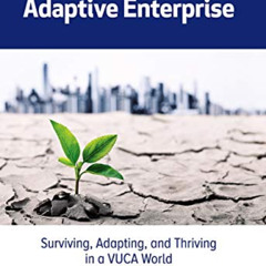 [Access] PDF 🗂️ The Demand Driven Adaptive Enterprise: Surviving, Adapting, and Thri