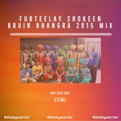 Furteelay Shokeen - Bruin Bhangra 2015 (feat. Gsimz, DJ Frenzy & B Famous)