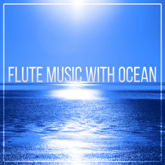 Flute Music with Ocean