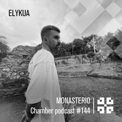 Monasterio Chamber Podcast #144 ELYKUA