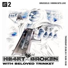 NTS MIX 290824 - HE4RTBROKEN w/ BELOVEDTRINKET
