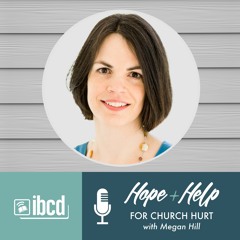Hope + Help for Church Hurt with Megan Hill
