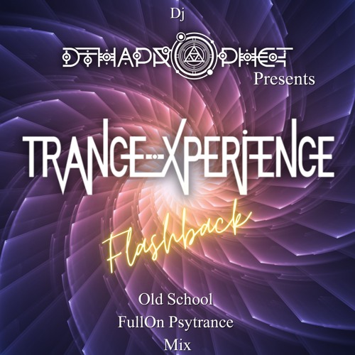Trance-Xperience Flashback - Old School FullOn Psytrance Mix.