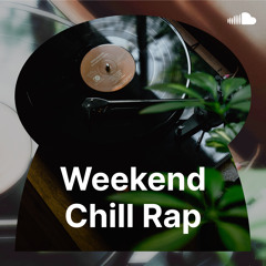 Weekend Chill Rap
