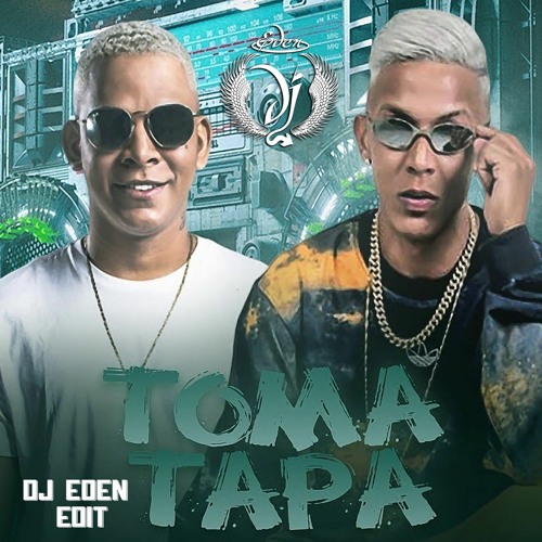 MC TROIA &  ALDAIR PLAYBOY - Toma Tapa (DJ Eden edit)
