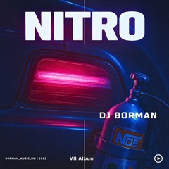 NITRO - DJ BORMAN (SHORT CLUB VERSION)