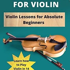 [ACCESS] EPUB KINDLE PDF EBOOK LEARN HOW TO READ MUSIC FOR VIOLIN: Violin Lessons for Absolute Begin
