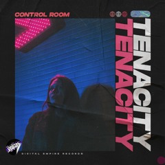 Control Room - Tenacity |OUT NOW