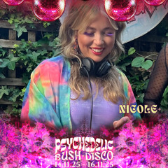 Nicole+ @ Psychedelic Bush Disco Vol. 4, November '25
