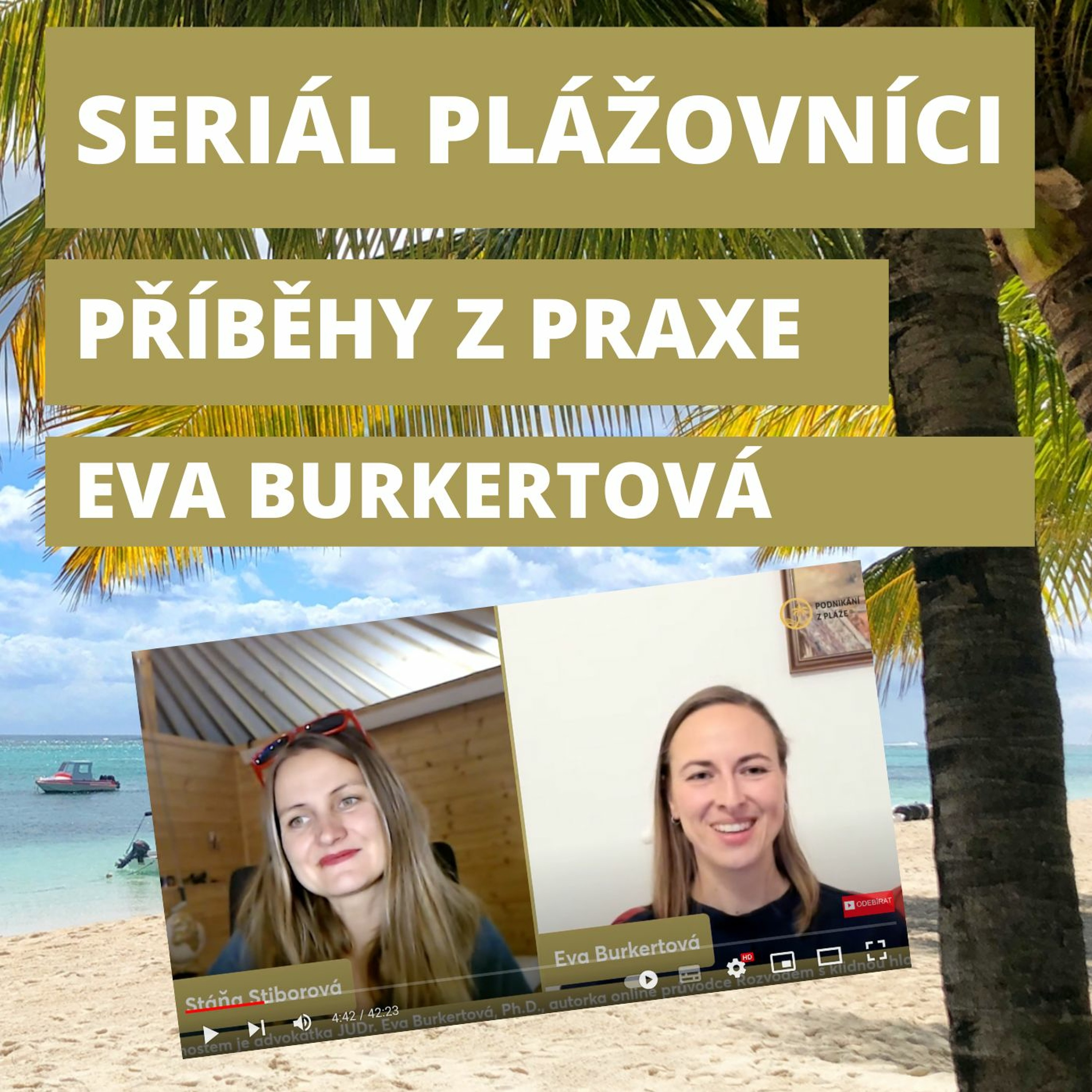 #49 Plážovníci: Advokátka Eva Burkertová o online podnikání a rozvodu s klidnou hlavou