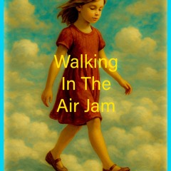 Walking In The Air Jam
