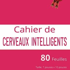 ⭐ DOWNLOAD EPUB Cahier de CERVEAUX INTELLIGENTS (French Edition) Free Online