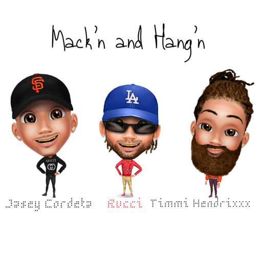 Mack’N and Hang’N x Jasey Cordeta x Rucci Prod. Kel24k