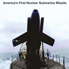 [View] EPUB 📭 Regulus: America's First Nuclear Submarine Missile by  David K. Stumpf