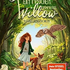 READ PDF EBOOK EPUB KINDLE Ein Mädchen namens Willow 3: Flügelrauschen: Für alle, die den Wald li