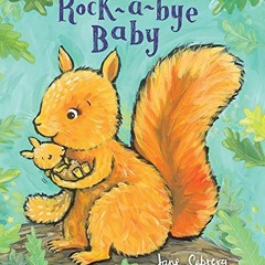 [READ] EBOOK 📤 Rock-a-bye Baby (Jane Cabrera's Story Time) by  Jane Cabrera PDF EBOO