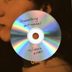 Something Autumnal Ep.1