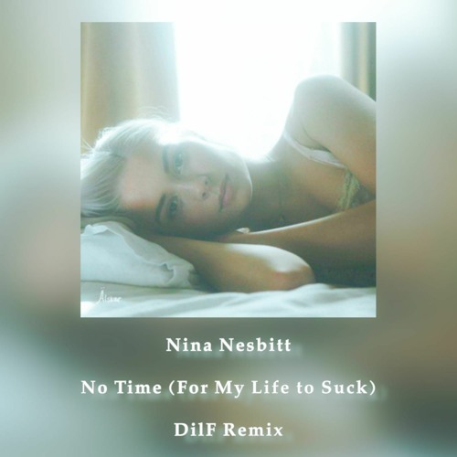 Nina Nesbitt - No Time (D I L L  Remix)