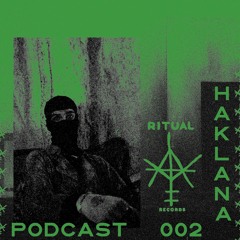 RITUAL PODCAST 002 - Haklana