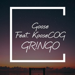 Goose (Feat. KooseCOG)[FREE DOWNLOAD]