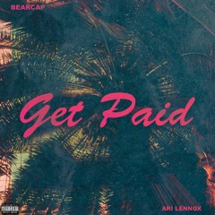 Bearcap x Ari Lennox - Get paid
