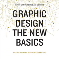 [VIEW] EPUB 📒 Graphic Design: The New Basics by  Ellen Lupton &  Jennifer Cole Phill