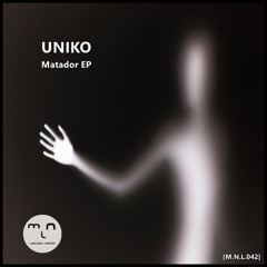 [M.N.L.042] Uniko - Matador EP - Preview