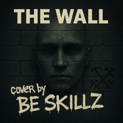 THE WALL - BE SKILLZ