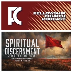 Sunday, May 19, 2024: “Spiritual Discernment: The Gift of Red Flags (Part 1)”